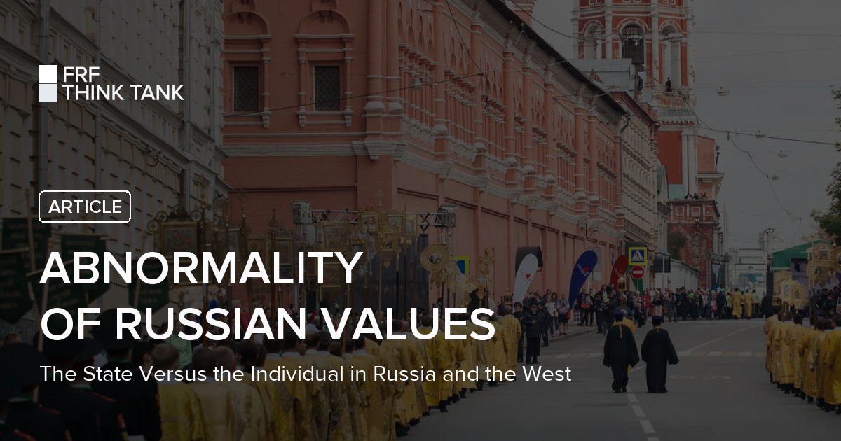 Abnormality of Russian values | Free Russia Foundation THINK TANK