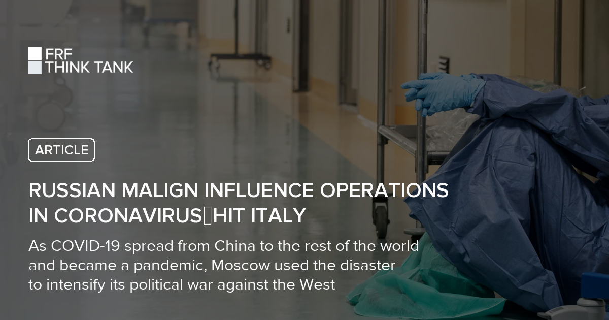 Russian Malign Influence Operations in Coronavirus‑hit Italy | Free ...