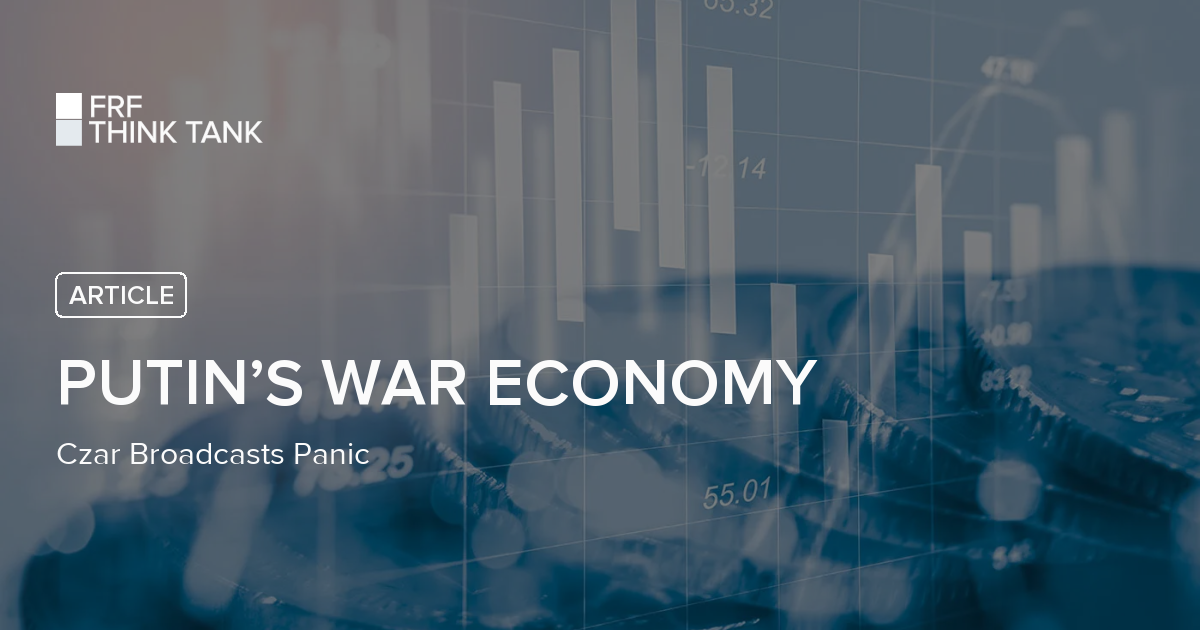 Putin’s War Economy | Free Russia Foundation THINK TANK